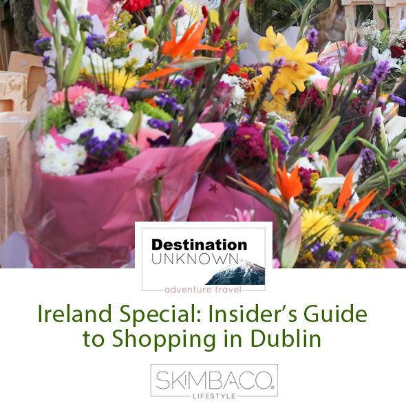 Where to shop in Dublin feature I @SatuVW I To Destination Unknown